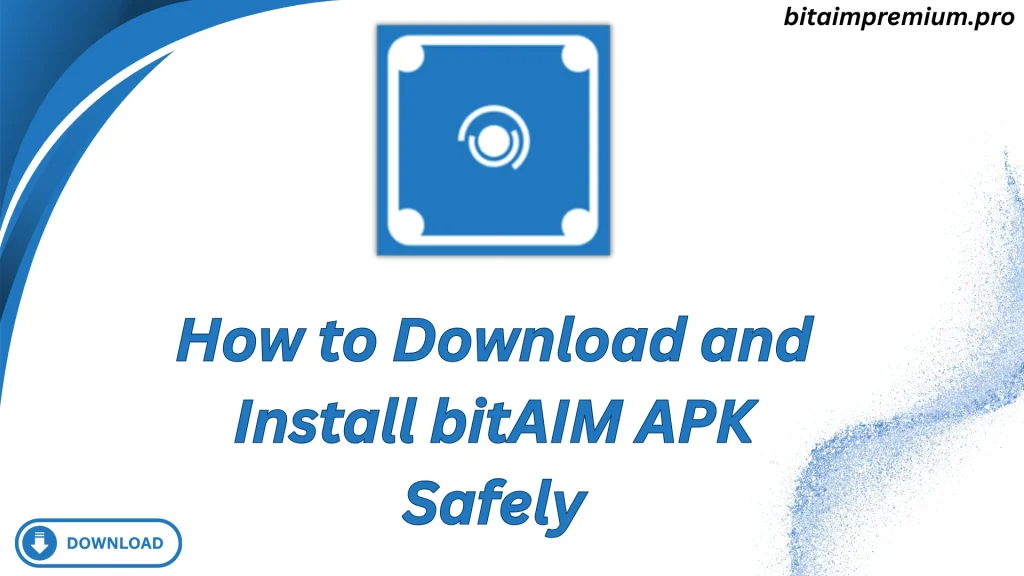 How to Download and Install bitAIM APK Safely
